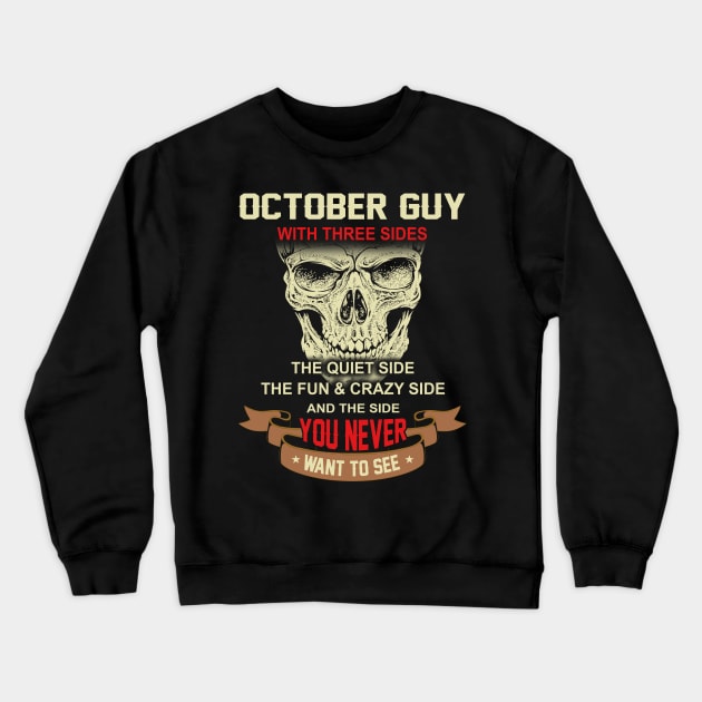 October Guy I Have 3 Sides Crewneck Sweatshirt by BTTEES